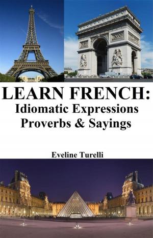 Book cover of Learn French: Idiomatic Expressions ‒ Proverbs & Sayings