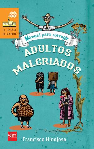 Cover of the book Manual para corregir adultos malcriados by Ricardo Chávez Castañeda