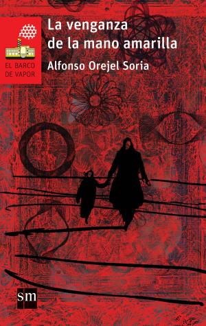 Cover of the book La venganza de la mano amarilla y otras historias pesadillescas by Óscar Martínez