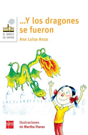 Cover of the book …Y los dragones se fueron by Estela Roselló Soberón, Valeria Sánchez Michel, Susana Sosenski