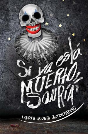 Cover of the book Si ya está muerto, sonría by Erika Marcela Zepeda Montañez