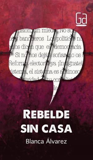 Cover of the book Rebelde sin casa by Antonio Malpica