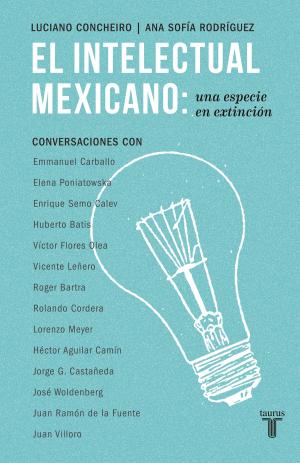 Cover of the book El intelectual mexicano: una especie en extinción by José Luis Trueba Lara