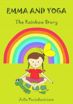 Cover of the book Emma and Yoga: The Rainbow Story by Aaron Chase