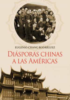Cover of the book Diásporas chinas a las Américas by Gonzalo Portocarrero