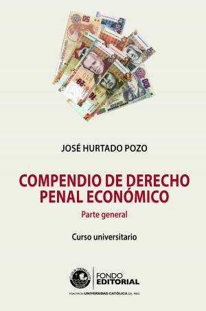 Cover of the book Compendio de derecho penal económico by Pedro Guibovich