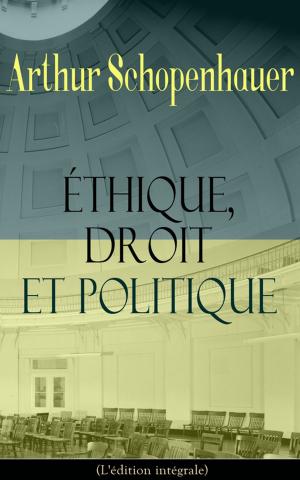 Book cover of Éthique, droit et politique (L'édition intégrale)