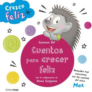 Cover of the book Crezco feliz. Cuentos para crecer feliz by Alejandro Hernández