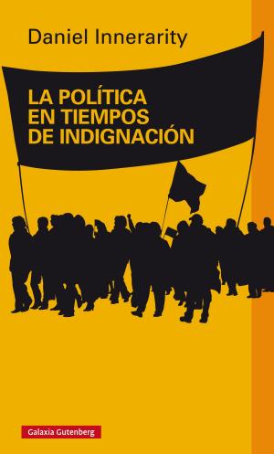 Cover of the book La política en tiempos de indignación by Joan Fontcuberta