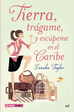 Cover of the book Tierra, trágame, y escúpeme en el Caribe by Megan Maxwell