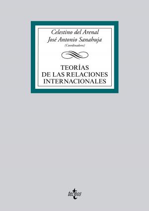 Cover of the book Teorías de las Relaciones Internacionales by Luis Arroyo, Martín Becerra, Ángel García Castillejo, Óscar Santamaría