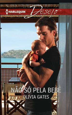 Cover of the book Não só pela bebé by Kathryn Ross