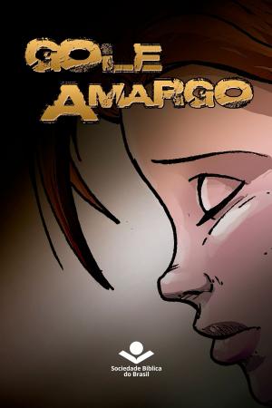 Cover of the book Gole amargo by Sociedade Bíblica do Brasil, Jairo Miranda