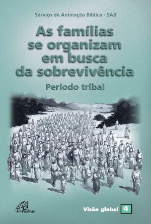 Cover of the book As famílias se organizam em busca de sobrevivência by Afonso Maria Ligório Soares