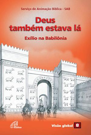 Cover of the book Deus também estava lá by NUCAP - Núcleo de catequese Paulinas