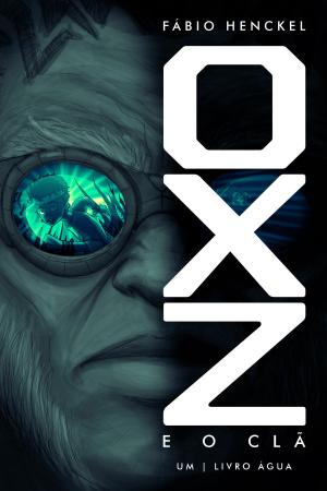 Cover of the book Oxz e o clã by Kátia Aparecida Da Silva