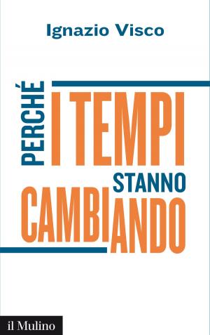 Cover of the book Perché i tempi stanno cambiando by Giuliano, Amato