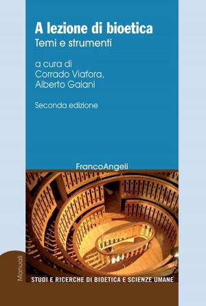 Cover of the book A lezione di bioetica. Temi e strumenti by Elena Ostanel