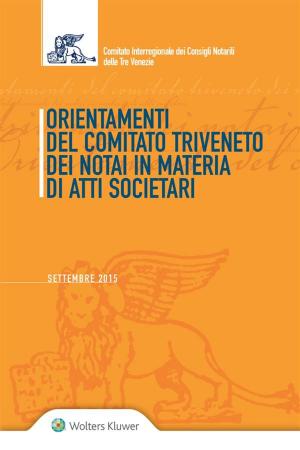 Cover of the book Orientamenti del Comitato Triveneto dei Notai in materia di atti societari by a cura di Giacinto Favalli