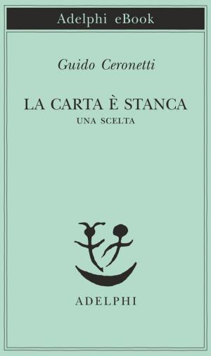 Cover of the book La carta è stanca by Franz Kafka