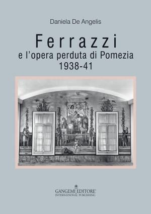 Cover of the book Ferrazzi e l’opera perduta di Pomezia by Giancarlo Tartaglia