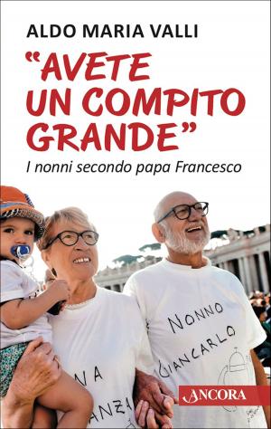 Cover of the book Avete un compito grande by Raniero Cantalamessa