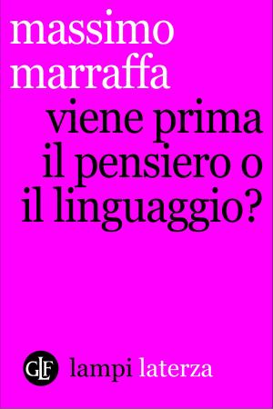 Cover of the book Viene prima il pensiero o il linguaggio? by Jonathan Phillips