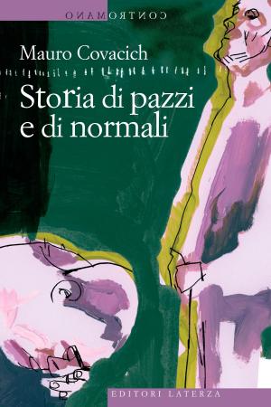 Cover of the book Storia di pazzi e di normali by Mariateresa Fumagalli Beonio Brocchieri