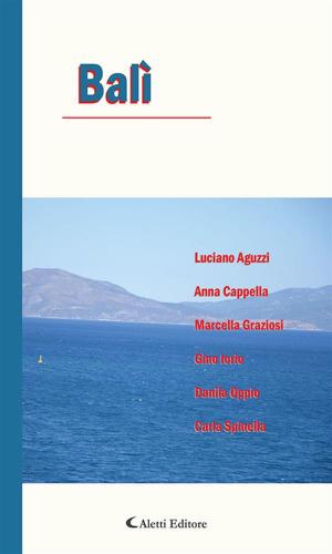 Cover of the book Balì by Stefano Sorcinelli, Franca Mucciante, Pamela Silvia Ottavia Mancini, Ornella Giacometti, Giuseppina Crifasi, Francesca Bozzao