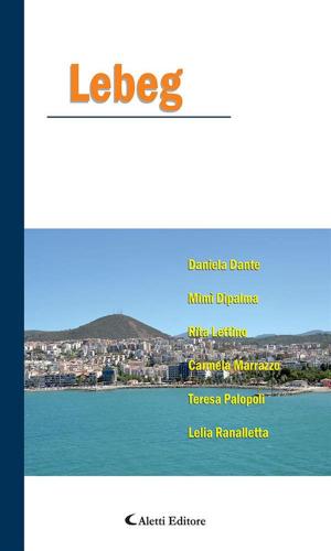 Cover of the book Lebeg by Marica Fontana, Fabrizia di Pietro, Piermauro Fissore, Lusien Curto, Vinicio Cescatti, Isabella Bagnato