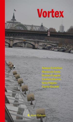 Cover of the book Vortex by Jessica Vercelli, Barbara Tamburini, Sonia Soave, Salvatore Perfetto, Raffaele Olla, Anna Maria Bernieri