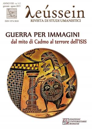 Cover of the book Guerra per immagini. Dal mito di Cadmo al terrore dell’ISIS by Marjorie Tallman