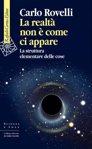Cover of the book La realtà non è come ci appare by Giulio Giorello