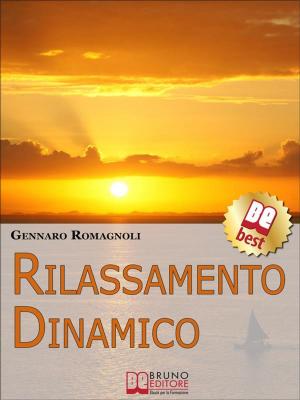 bigCover of the book Rilassamento Dinamico. Come Ottenere Stati di Rilassamento Profondo con la Dinamica Mentale. (Ebook Italiano - Anteprima Gratis) by 