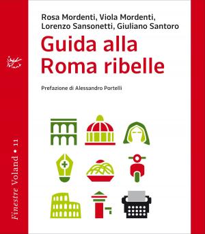 Cover of the book Guida alla Roma ribelle by Stéphanie Hochet