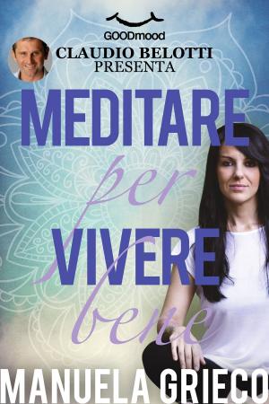 Cover of the book Meditare per vivere bene by Epicurus