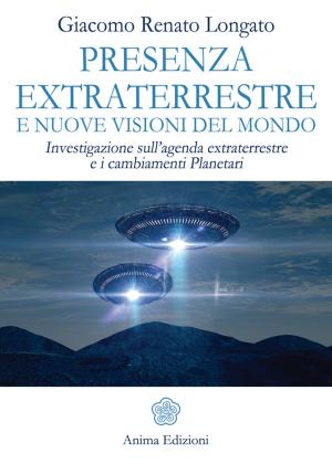 Cover of the book Presenza extraterrestre e nuove visoni del mondo by Emiliano Soldani