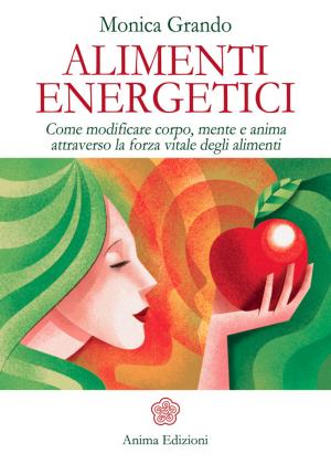 Cover of the book Alimenti Energetici by Milena Campanella
