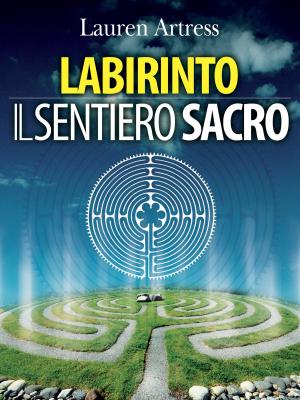 Cover of the book Labirinto - Il sentiero sacro by Vianna Stibal