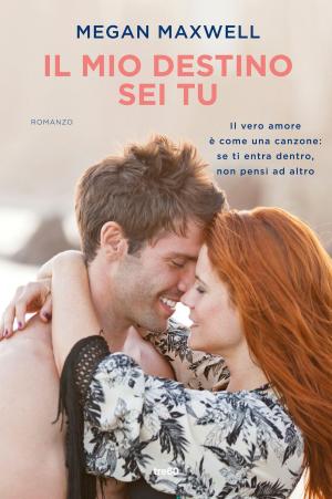 Cover of the book Il mio destino sei tu by Megan Maxwell