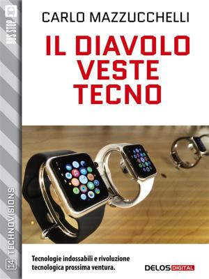 Cover of the book Il diavolo veste tecno by James Patrick Kelly, Silvio Sosio