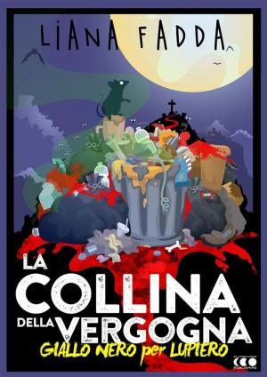 Cover of the book La collina della vergogna by Liana Fadda, R. D. Hastur