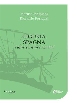 Book cover of Liguria Spagna e altre scritture nomadi