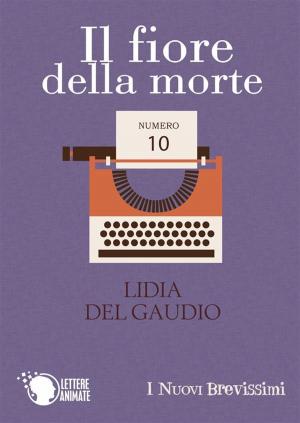 Cover of the book Il fiore della morte by Carmine Carbone