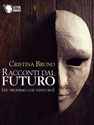 Cover of the book Racconti dal futuro (più prossimo che venturo) by Alessandro Simonetti
