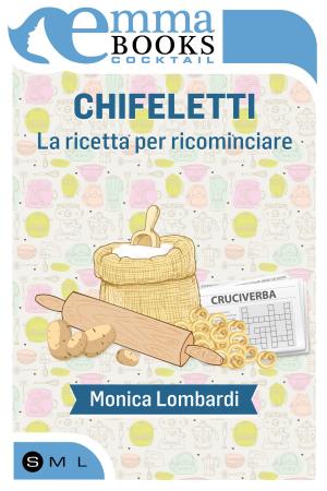 Cover of the book Chifeletti. La ricetta per ricominciare by Stefania Moscardini