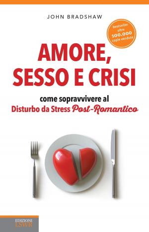 Cover of the book Amore, sesso e crisi by Eric Siegel