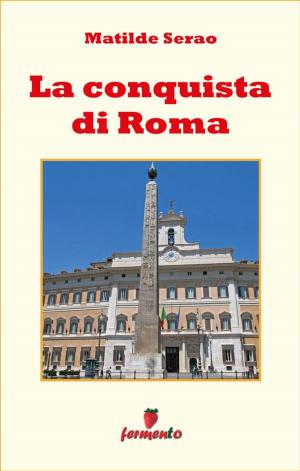 Cover of the book La conquista di Roma by Jerome K Jerome