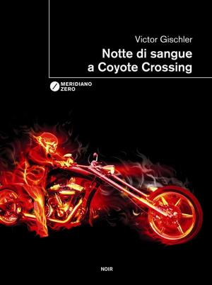 Cover of the book Notte di sangue a Coyote Crossing by Sabina Guidotti, Danilo Arona
