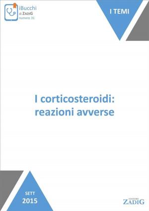 Cover of the book I corticosteroidi: reazioni avverse by Giulio Cassano